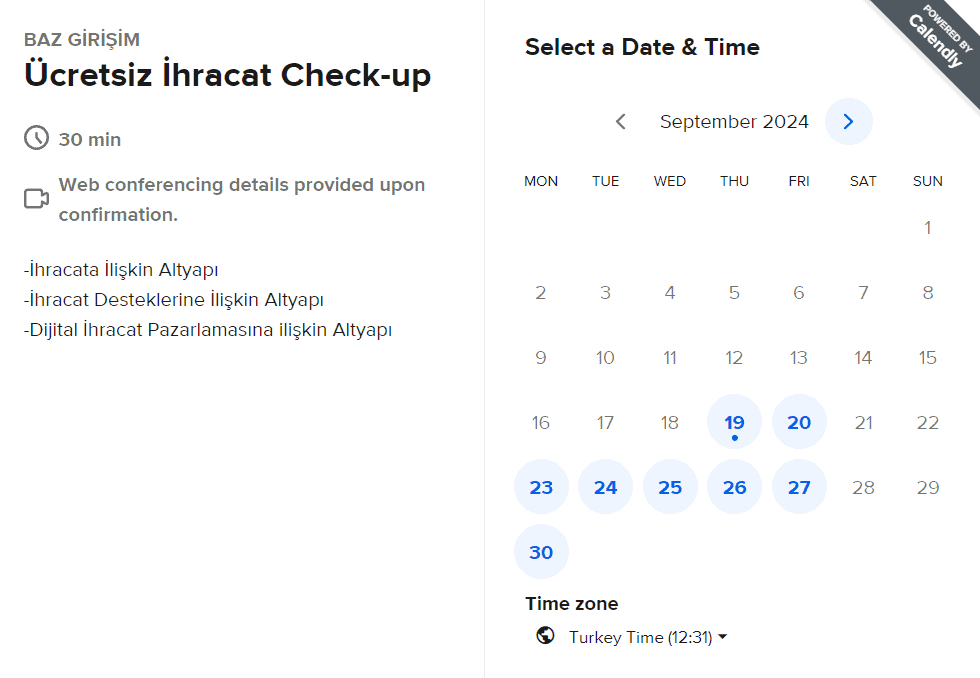 BAZ Girişim tarafından sunulan "Ücretsiz İhracat Check-up" programı için randevu ekranı. Program 30 dakika sürecek olup, web konferans detayları randevu onayı ile paylaşılacaktır. Check-up kapsamında ihracata ilişkin altyapı, ihracat desteklerine ilişkin altyapı ve dijital ihracat pazarlamasına ilişkin altyapı konuları ele alınmaktadır. Takvimde seçilebilecek tarih ve saat aralıkları gösterilmektedir.