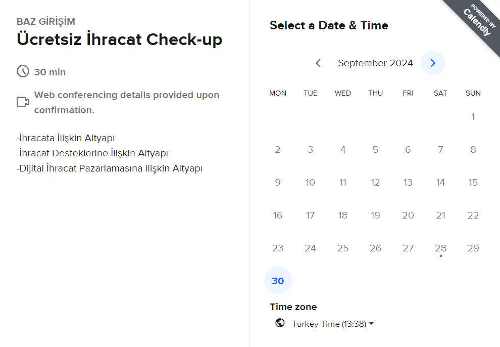 Ücretsiz İhracat Check-up: İhracata ilişkin altyapı, ihracat destekleri ve dijital ihracat pazarlaması hakkında 30 dakikalık danışmanlık hizmeti.